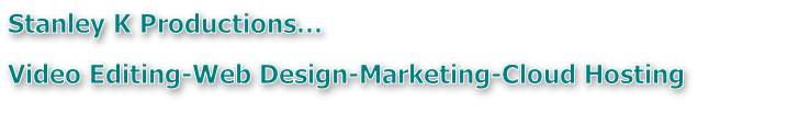 Video Editing-Web Design-Marketing-Cloud Hosting