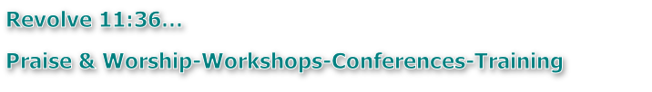Praise & Worship-Workshops-Conferences-Training