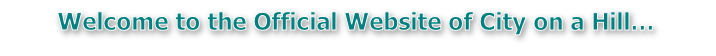 Welcome to the Official Website of City on a Hill…